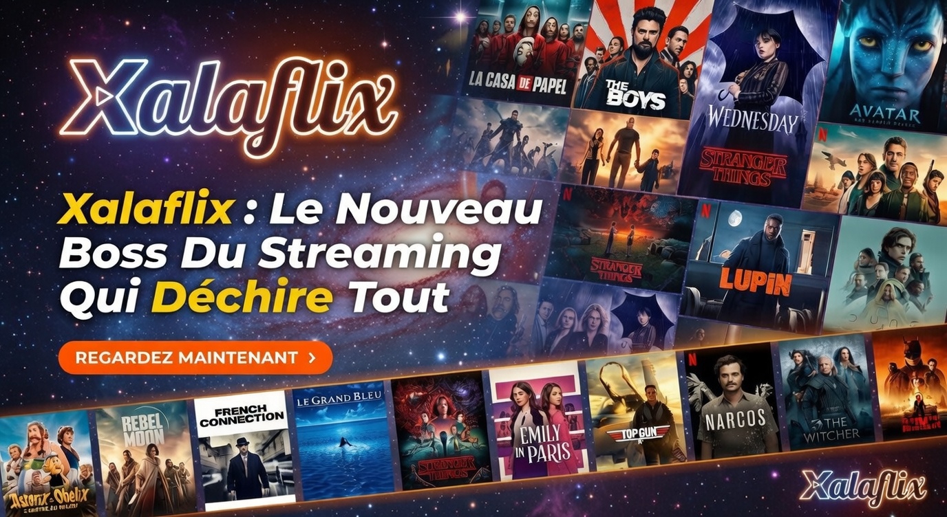 Streaming sur Xalaflix en qualité 4K